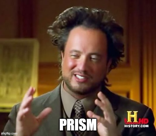 aliens guy prism meme